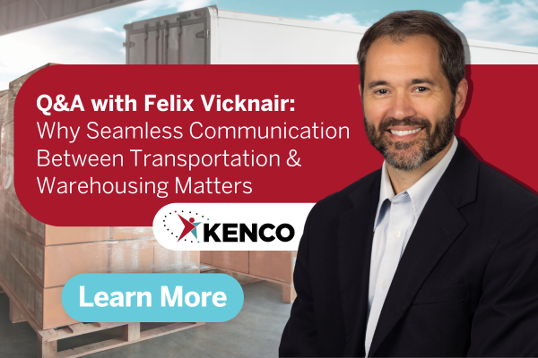 Q&A with Felix Vicknair Why Seamless Communication Between Transportation & Warehousing Matters