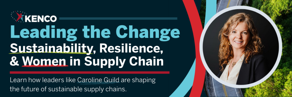 Hero banner for the Kenco thought leadership article “Leading the Change: Sustainability, Resilience, and Women in Supply Chain,” featuring Sustainability Manager Caroline Guild and highlighting women leaders advancing sustainable supply chain innovation in the logistics industry.