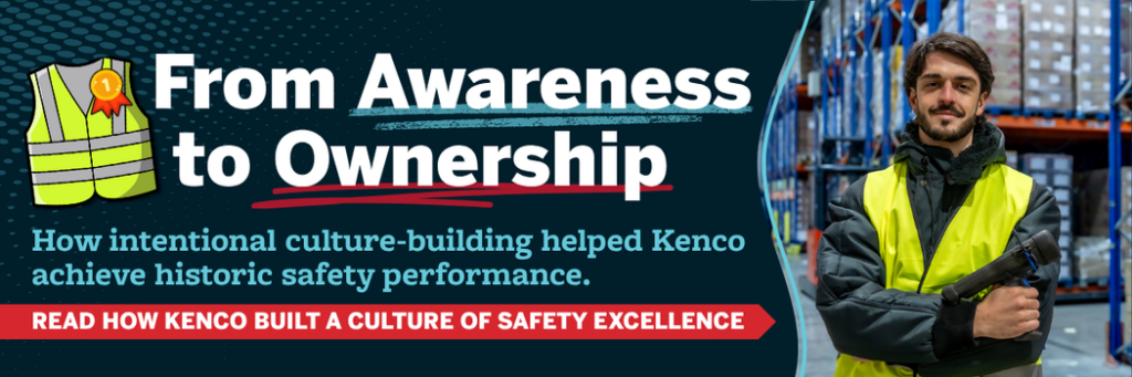 Kenco safety report banner featuring a warehouse employee in a high-visibility vest and the message “From Awareness to Ownership,” highlighting Kenco’s culture of safety excellence.