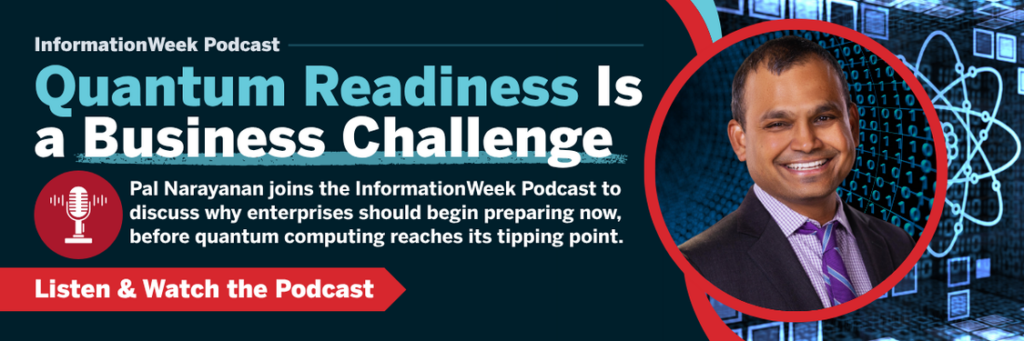 InformationWeek Podcast banner promoting a discussion on quantum readiness and enterprise technology strategy. The banner features a technology executive alongside graphics representing quantum computing, cybersecurity, digital transformation, and emerging technologies, with messaging encouraging business leaders to prepare for future quantum developments.