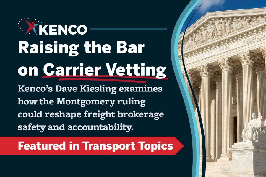 Kenco graphic highlighting the impact of the Montgomery ruling on carrier vetting and freight brokerage risk management. The image features messaging about increased scrutiny on carrier qualifications, documented vetting procedures, transportation safety standards, and a courthouse representing the legal implications for brokers, carriers, and shippers.