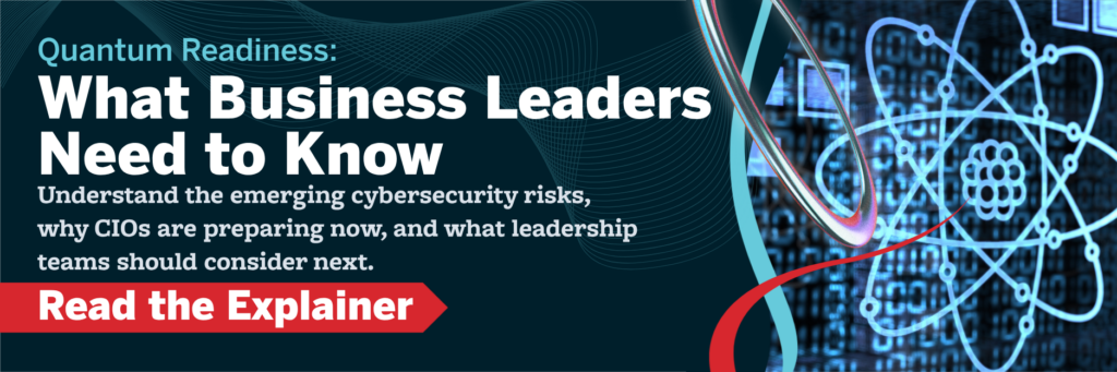 Banner featuring the headline "Quantum Readiness: What Business Leaders Need to Know" with quantum computing and cybersecurity graphics, digital data imagery, and messaging about emerging cyber risks, CIO preparedness, post-quantum security strategies, and business resilience.