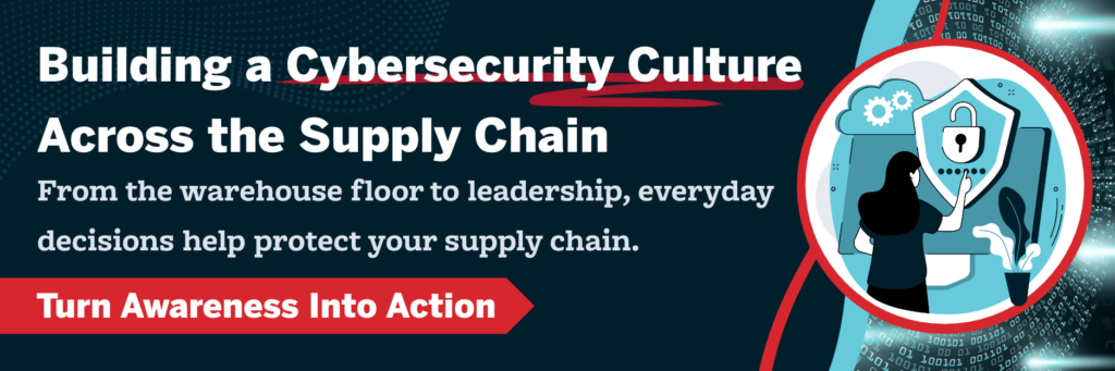 Cybersecurity awareness banner for supply chain and logistics organizations featuring the text "Your People. Your First Line of Defense," a digital security shield, technology-themed background, and a call to action encouraging employees to turn cybersecurity awareness into action.